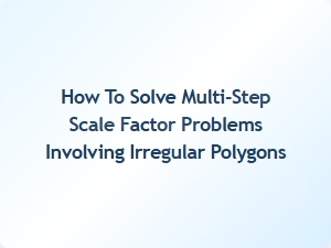 Solving Complex Scale Factor Problems with Irregular Polygons