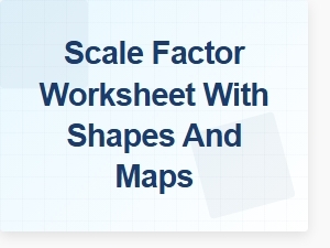 Mastering Scale Factors: Shapes and Maps