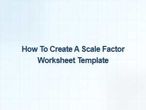 A Guide to Building Scale Factor Worksheet Templates