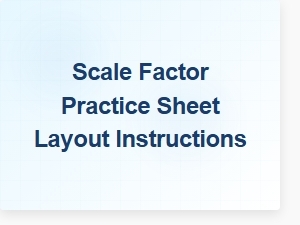 A Guide to Designing Scale Factor Practice Sheets